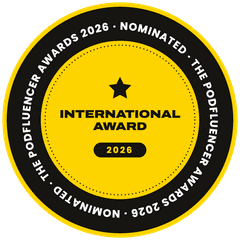 Nominated — International Award, The Podfluencer Awards 2026