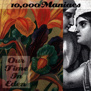 10,000 Maniacs — Our Time in Eden (1992)
