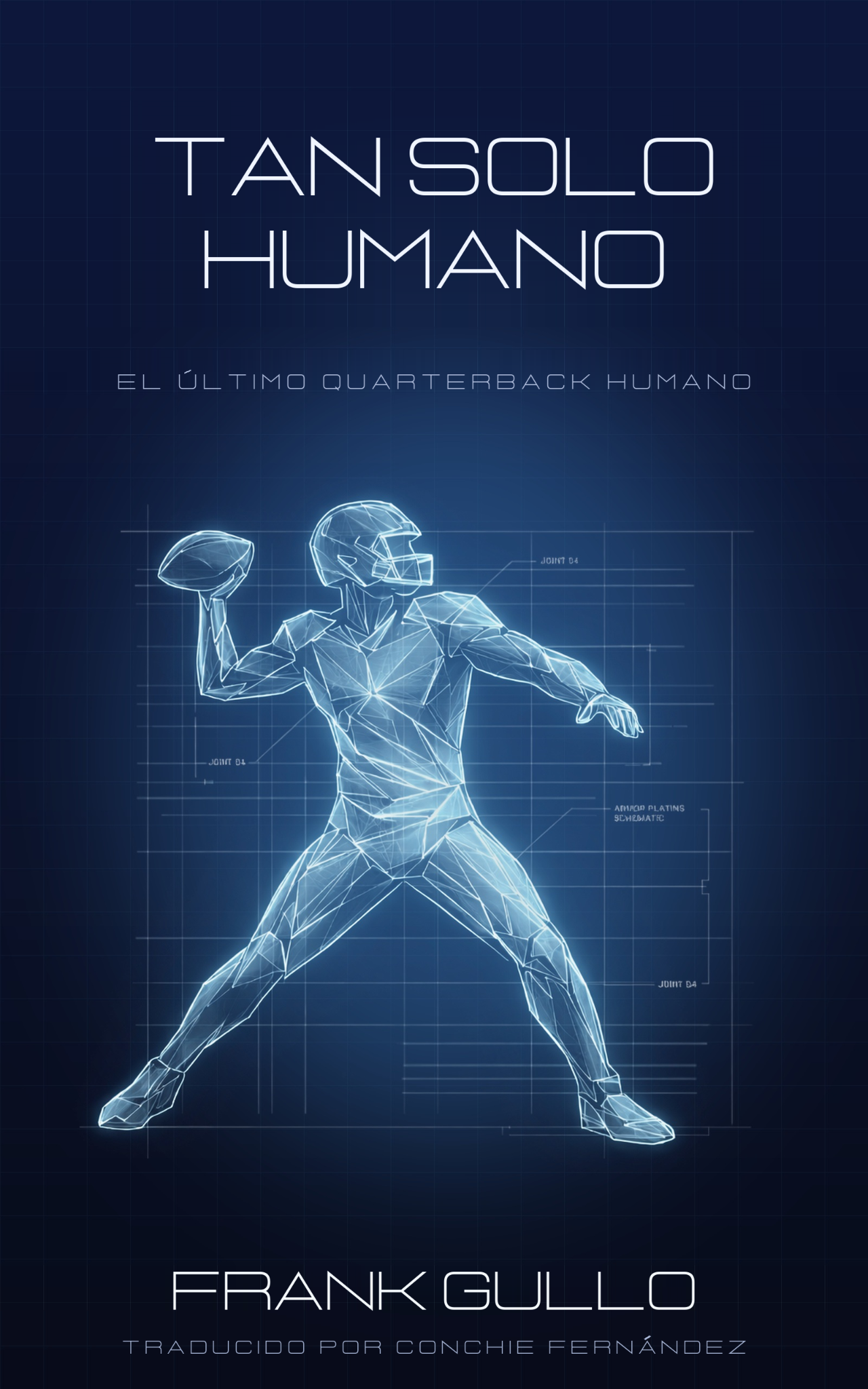 Tan Solo Humano: El Último Quarterback Humano — Frank Gullo